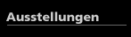 Austellungen